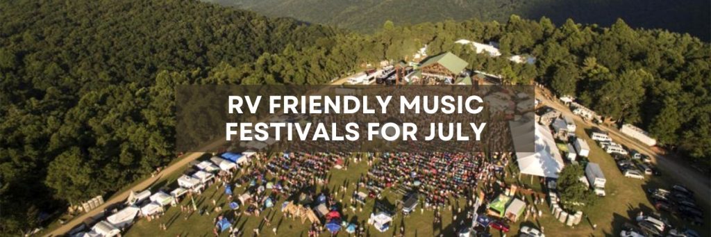 rv friendly music festivals to check out in july