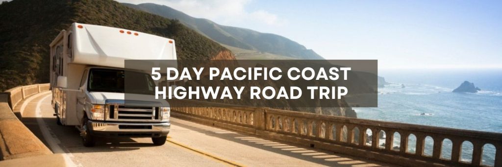 Pacific Coast Highway Road Trip RV