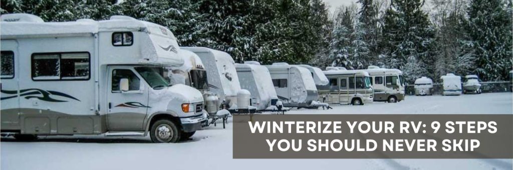 Winterizing Your RV: Protect Your Investment and Ensure Spring-Ready Adventures